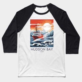 A Pop Art Travel Print of Hudson Bay - Canada Baseball T-Shirt